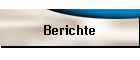 Berichte